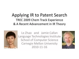 Applying IR to Patent Search TREC 2009 Chem Track Experience &amp; A Recent Advancement in IR Theory