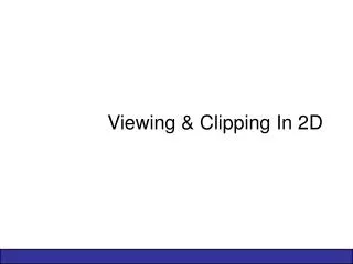 Viewing &amp; Clipping In 2D