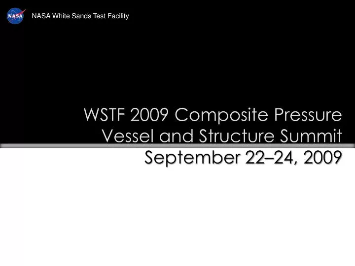 wstf 2009 composite pressure vessel and structure summit september 22 24 2009