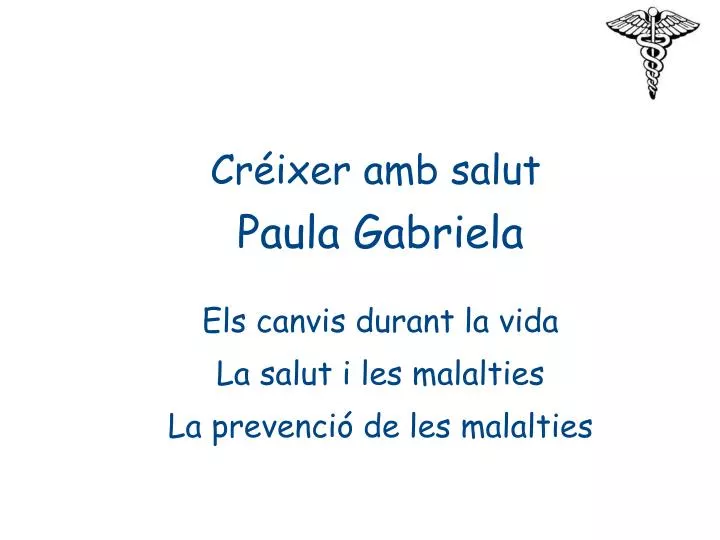 paula gabriela els canvis durant la vida la salut i les malalties la prevenci de les malalties