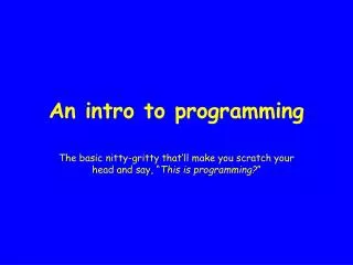 An intro to programming