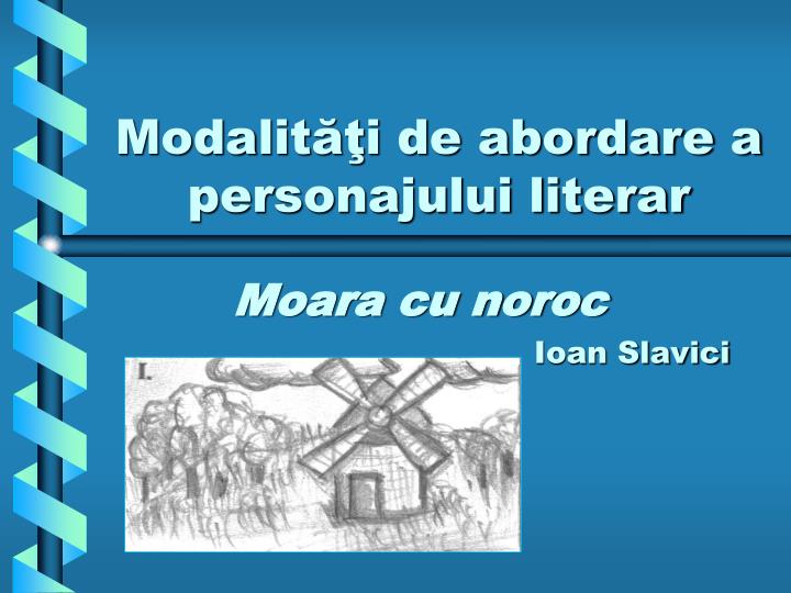 moda lit i de abordare a personajului literar