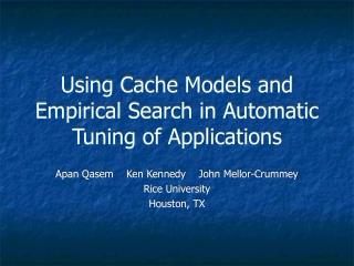 Using Cache Models and Empirical Search in Automatic Tuning of Applications