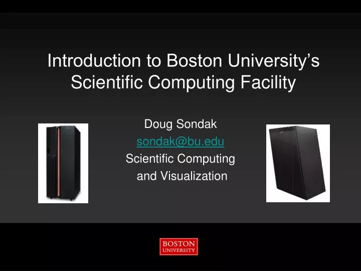 introduction to boston university s scientific computing facility