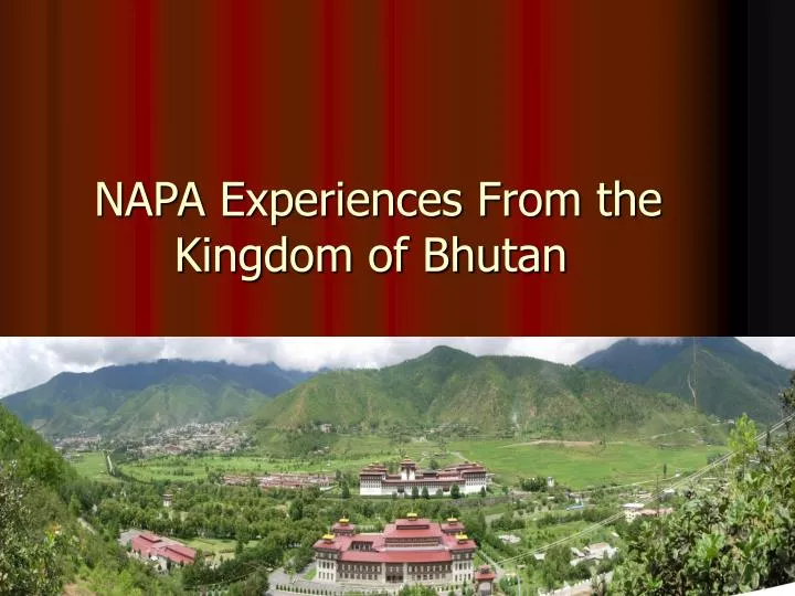 napa experiences from the kingdom of bhutan