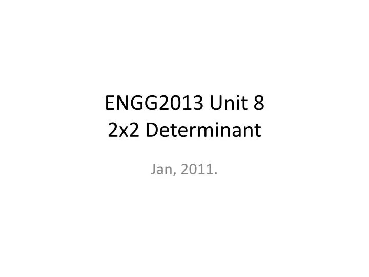 engg2013 unit 8 2x2 determinant