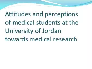 Attitudes and perceptions of medical students at the Univers