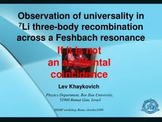 Observation of universality in 7 Li three-body recombination across a Feshbach resonance