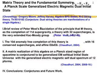 Matrix Theory and the Fundamental Symmetry : A Planck Scale Generalized Electric Magnetic Dual Ini