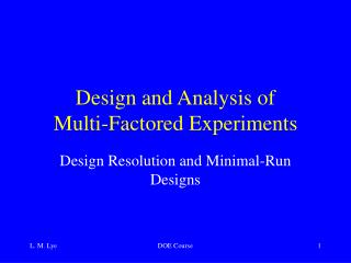 Design and Analysis of Multi-Factored Experiments