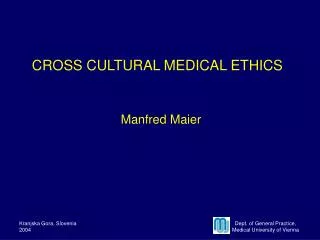 CROSS CULTURAL MEDICAL ETHICS