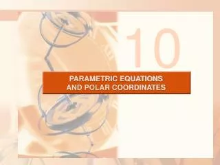PARAMETRIC EQUATIONS AND POLAR COORDINATES