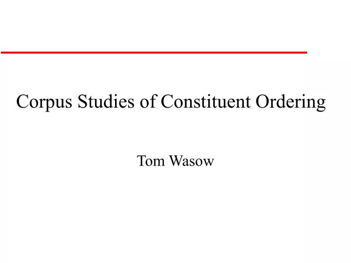 corpus studies of constituent ordering