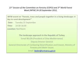 21 st Session of the Committee on Forestry (COFO) and 3 rd World Forest Week (WFW) 24-28 September 2012,