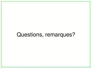 questions remarques