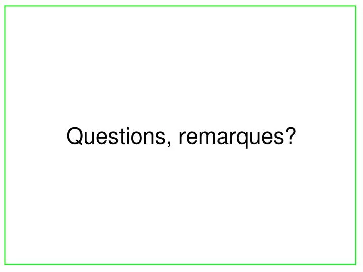 questions remarques