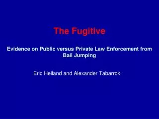 The Fugitive Evidence on Public versus Private Law Enforcement from Bail Jumping
