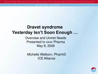 Dravet syndrome Yesterday Isn’t Soon Enough …