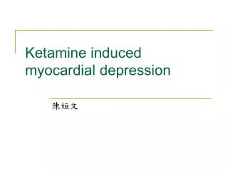 Ketamine induced myocardial depression