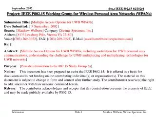 Project: IEEE P802.15 Working Group for Wireless Personal Area Networks (WPANs) Submission Title: [ Multiple Access Opt