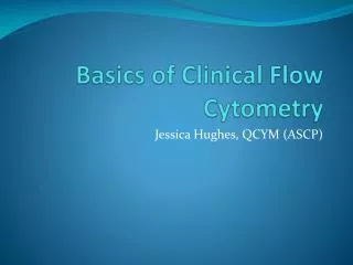Basics of Clinical Flow Cytometry