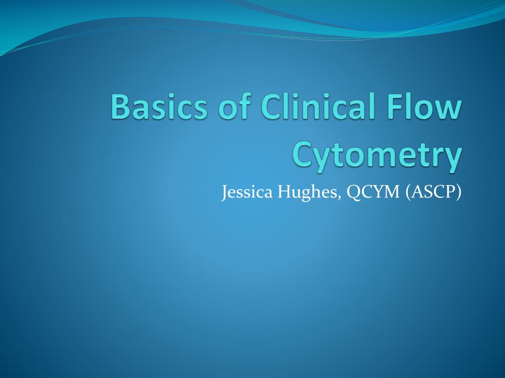 PPT - Basics of Clinical Flow Cytometry PowerPoint Presentation, free ...