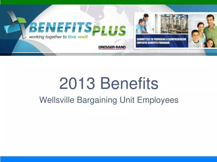 2013 benefits wellsville bargaining unit employees