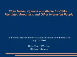 Elder Needs, Options and Abuse for CPAs, Mandated Reporters, and Other Interested People
