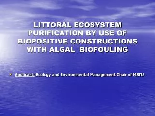 LITTORAL ECOSYSTEM PURIFICATION BY USE OF BIOPOSITIVE CONSTRUCTIONS WITH ALGAL BIOFOULING