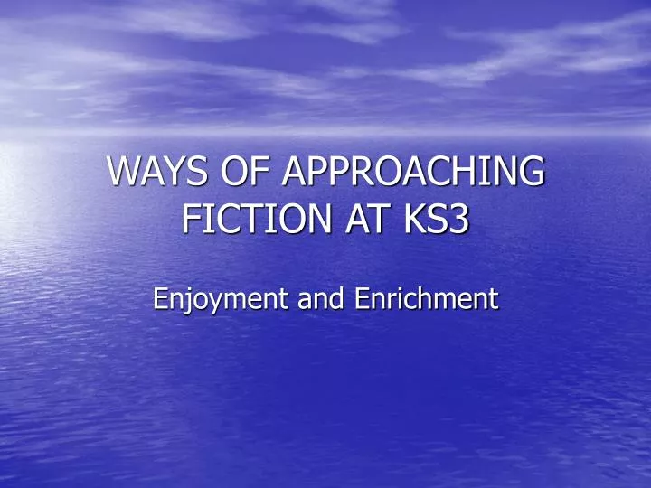 ways of approaching fiction at ks3