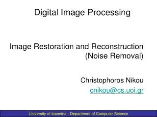 Image Restoration and Reconstruction (Noise Removal)