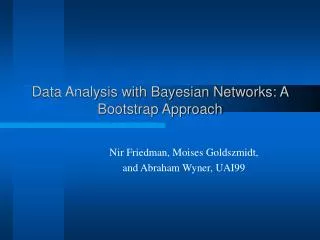 Data Analysis with Bayesian Networks: A Bootstrap Approach