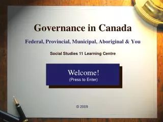 Governance in Canada Federal, Provincial, Municipal, Aboriginal &amp; You