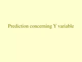 Prediction concerning Y variable