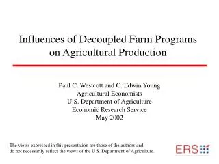 Influences of Decoupled Farm Programs on Agricultural Production