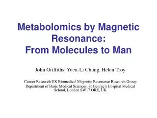 Metabolomics by Magnetic Resonance: From Molecules to Man