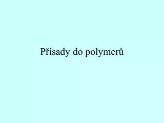 Přísady do polymerů