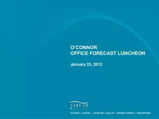 O’CONNOR OFFICE FORECAST LUNCHEON January 25, 2012