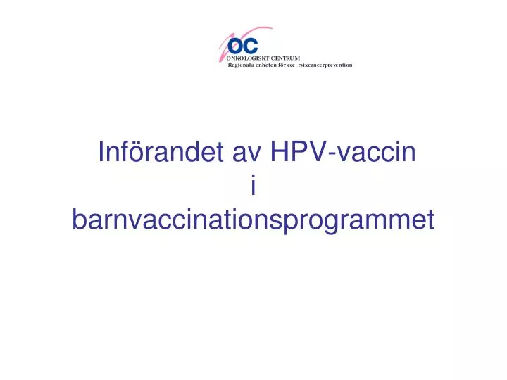 inf randet av hpv vaccin i barnvaccinationsprogrammet