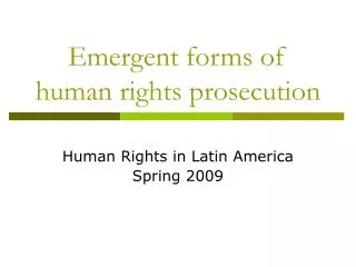 Emergent forms of human rights prosecution