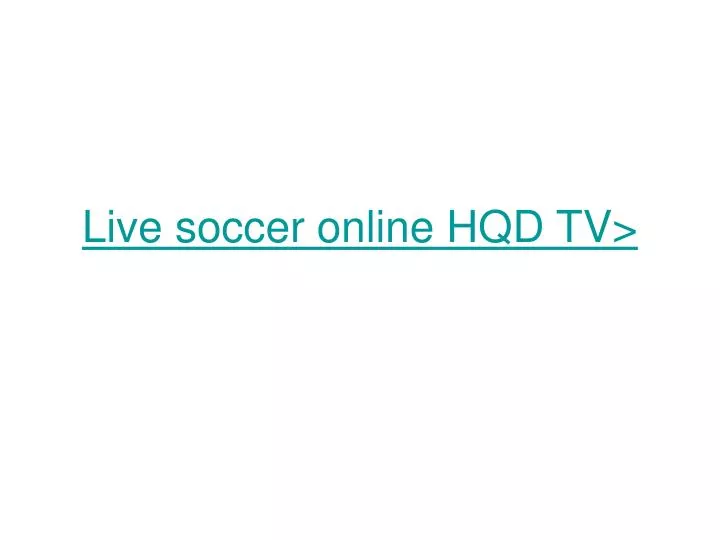 live soccer online hqd tv