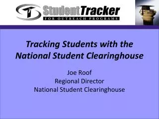 Tracking Students with the National Student Clearinghouse