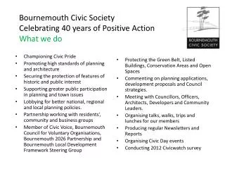 Bournemouth Civic Society Celebrating 40 years of Positive Action What we do