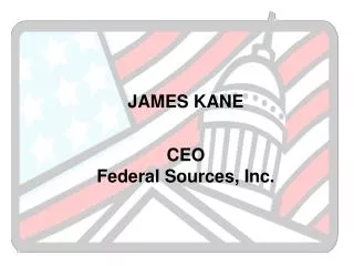 JAMES KANE CEO Federal Sources, Inc.