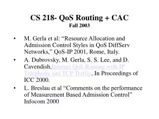 CS 218- QoS Routing + CAC Fall 2003