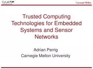 Trusted Computing Technologies for Embedded Systems and Sensor Networks