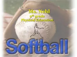 Ms. Nehl 9 th grade Physical Education