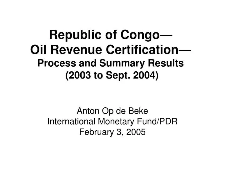 republic of congo oil revenue certification process and summary results 2003 to sept 2004