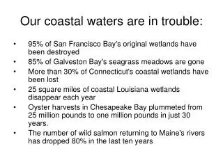 Our coastal waters are in trouble: