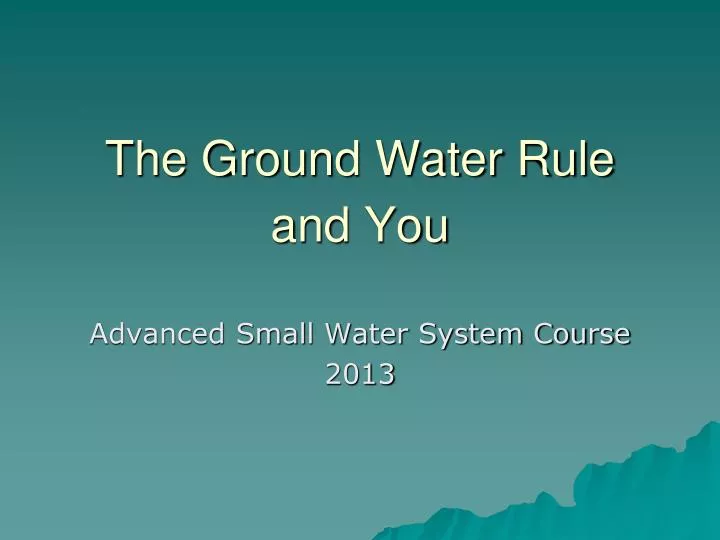 the ground water rule and you